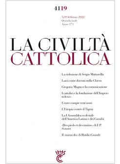 LA CIVILTA' CATTOLICA 4119 5/19 FEBBRAIO 2022 LA RIELEZIONE DI MATTARELLA