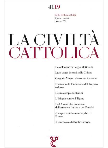 LA CIVILTA' CATTOLICA 4119 5/19 FEBBRAIO 2022 LA RIELEZIONE DI MATTARELLA