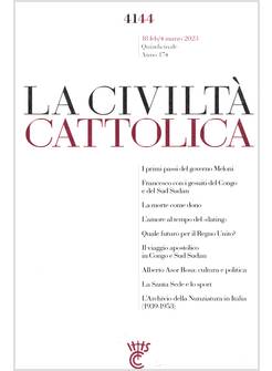 LA CIVILTA' CATTOLICA 4144 18 FEB/4 MAR 2023 I PRIMI PASSI DEL GOVERNO MELONI