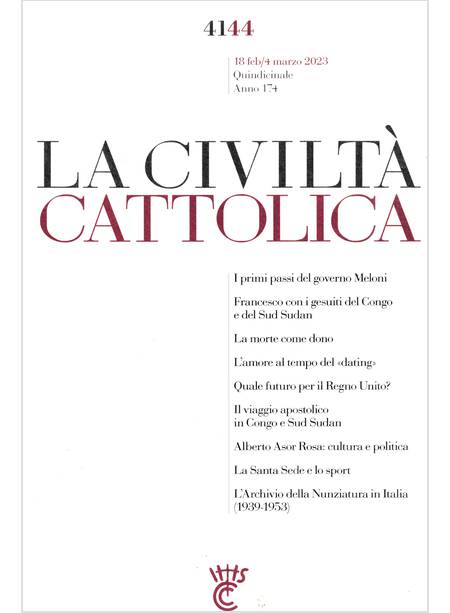 LA CIVILTA' CATTOLICA 4144 18 FEB/4 MAR 2023 I PRIMI PASSI DEL GOVERNO MELONI