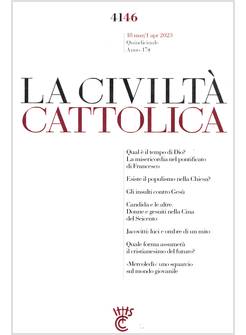 LA CIVILTA' CATTOLICA 18 MARZO 1 APRILE 2023 QUAL E' IL TEMPO DI DIO?