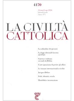 LA CIVILTA' CATTOLICA 4170 16 MAR/6 APR 2024 GUERRA E VIOLENZA SECONDO LA BIBBIA