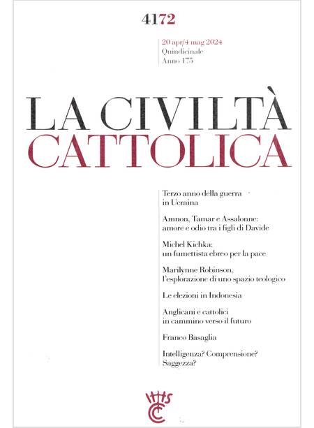 LA CIVILTA' CATTOLICA 4172 20 APR/4 MAG 2024 TERZO ANNO DELLA GUERRA IN UCRAINA