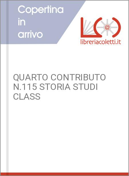 QUARTO CONTRIBUTO N.115 STORIA STUDI CLASS 