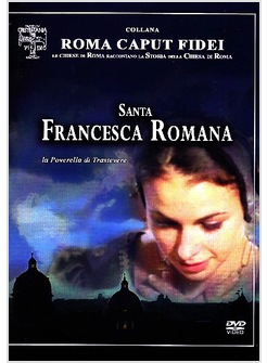 SANTA FRANCESCA ROMANA DVD LA POVERELLA DI TRASTEVERE