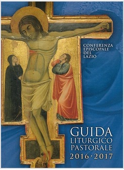 GUIDA LITURGICO PASTORALE 2016-17 PER LE DIOCESI DEL LAZIO