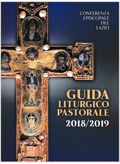 GUIDA LITURGICO PASTORALE 2018 - 2019 PER LE DIOCESI DEL LAZIO