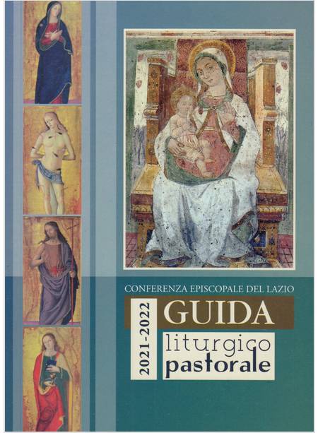 GUIDA LITURGICO PASTORALE 2021 - 2022 PER LE DIOCESI DEL LAZIO