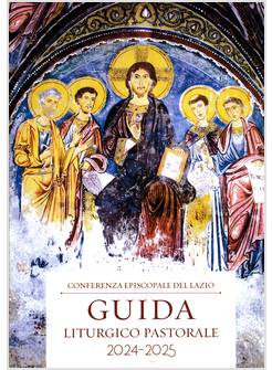 GUIDA LITURGICO PASTORALE 2024-25 PER LE DIOCESI DEL LAZIO