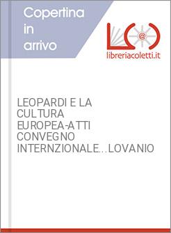 LEOPARDI E LA CULTURA EUROPEA-ATTI CONVEGNO INTERNZIONALE...LOVANIO