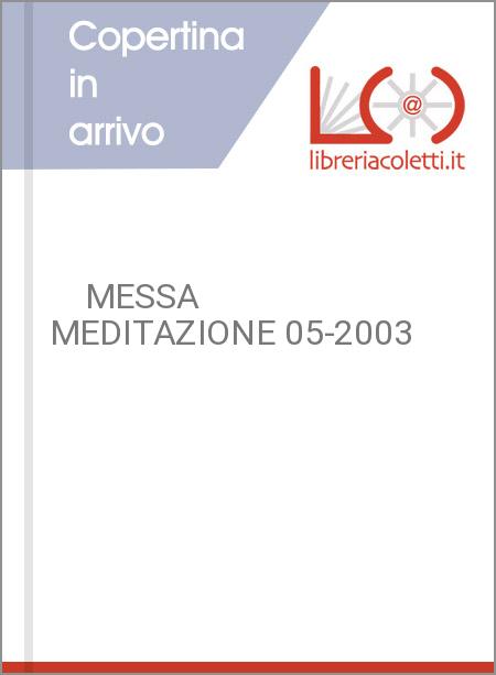     MESSA MEDITAZIONE 05-2003