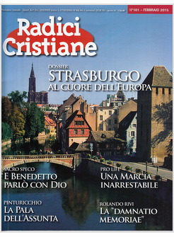 RADICI CRISTIANE 101 FEBBRAIO 2015 DOSSIER STRASBURGO AL CUORE DELL'EUROPA