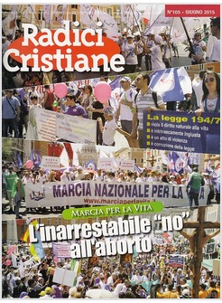 RADICI CRISTIANE 105  GIUGNO 2015  L'INARRESTABILE NO ALL'ABORTO