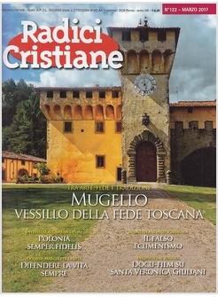 RADICI CRISTIANE 122 MARZO 2017 MUGELLO VESSILLO DELLA FEDE TOSCANA