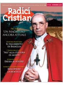 RADICI CRISTIANE 138 NOVEMBRE 2018 PIO XII UN MAGISTERO ANCORA ATTUALE
