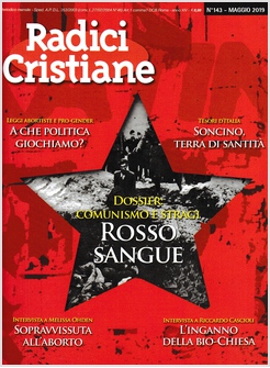 RADICI CRISTIANE 143 MAGGIO 2019 COMUNISMO E STRAGI ROSSO SANGUE