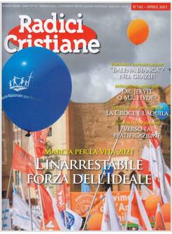 RADICI CRISTIANE 162 APRILE 2021 MARCIAPER LA VITA 2021 L'INARRESTABI