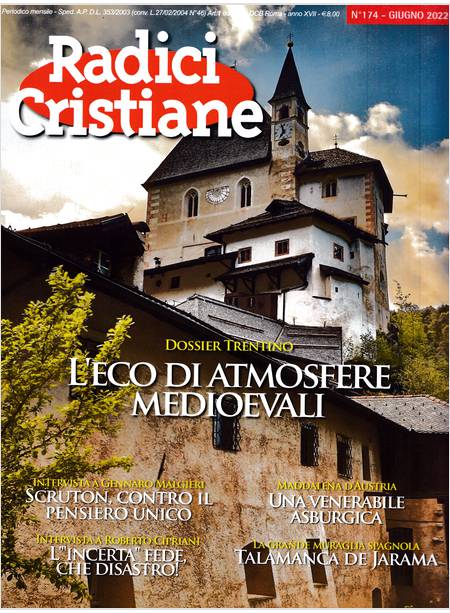 RADICI CRISTIANE 174 GIUGNO 2022  L'ECO DI ATMOSFERE MEDIOEVALI