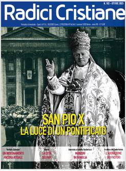 RADICI CRISTIANE 182 OTT/DIC 2023 SAN PIO X LA LUCE DI UN PONTIFICATO