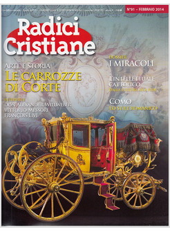 RADICI CRISTIANE 91 FEBBRAIO 2014 LE CARROZZE DI CORTE