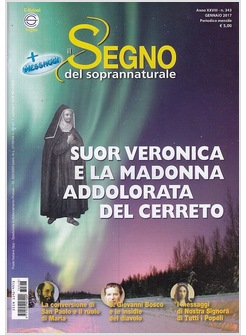 IL SEGNO DEL SOPRANNATURALE GENNAIO 2017 SUOR VERONICA E LA MADONNA             