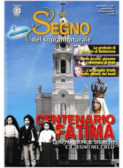 IL SEGNO DEL SOPRANNATURALE MAGGIO 2017 CENTENARIO DI FATIMA