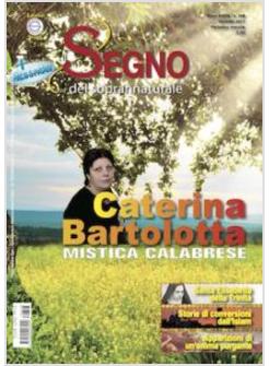 IL SEGNO DEL SOPRANNATURALE GIUGNO 2017  CATERINA BARTOLOTTA MISTICA CALABRESE