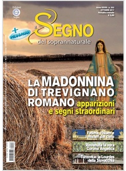 IL SEGNO DEL SOPRANNATURALE OTTOBRE 2017 LA MADONNA DI TREVIGNANO ROMANO