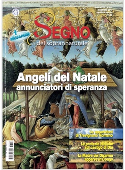 IL SEGNO DEL SOPRANNATURALE DIC. 2017 ANGELI DEL NATALE ANNUNCIATORI DI SPERANZA