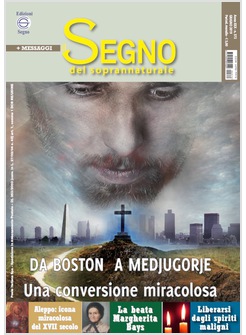 IL SEGNO DEL SOPRANNATURALE GIUGNO 2019 DA BOSTON A MEDJUGORJE
