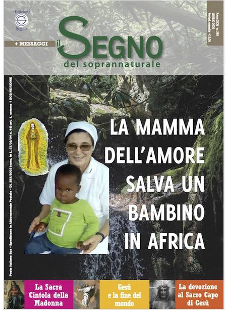 IL SEGNO DEL SOPRANNATURALE LUGLIO 2020 LA MAMMA DELL'AMORE SALVA UN BAMBINO IN 