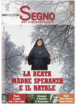 IL SEGNO DEL SOPRANANTURALE 402 DICEMBRE 2021 LA BEATA MADRE SPERANZA E IL NATAL