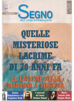 IL SEGNO DEL SOPRANNATURALE 422 AGOSTO 2023 QUELLE MISTERIOSE LACRIME DI 70 ANNI