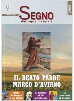 IL SEGNO DEL SOPRANNATURALE 423 SETTEMBRE 2023 IL BEATO PADRE MARCO D'AVIANO