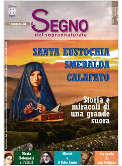 IL SEGNO DEL SOPRANNATURALE 430 APRILE  2024 SANTA EUSTOCHIA SMERALDA CALAFATO