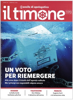 IL TIMONE 170 FEBBRAIO 2018 UN VOTO PER RIEMERGERE