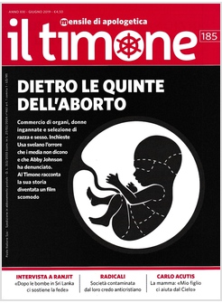 IL TIMONE 185 GIUGNO 2019 DIETRO LE QUINTE DELL'ABORTO