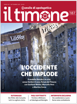 IL TIMONE 187 SET-2019 L'OCCIDENTE CHE IMPLODE IL MODELLO LIBERALE IN CRISI