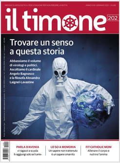 IL TIMONE 202 GENNAIO 2021 TROVARE UN SENSO A QUESTA STORIA