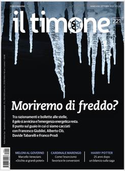 IL TIMONE 221 OTTOBRE 2022 MORIREMO DI FREDDO?