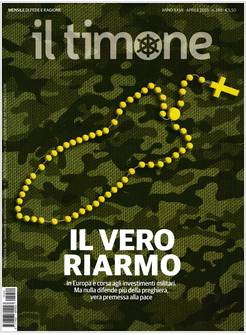 IL TIMONE 249 APRILE 2025 IL VERO RIARMO