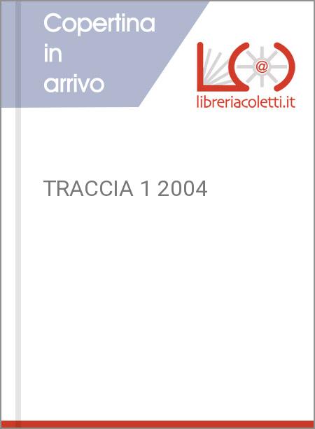   TRACCIA 1 2004